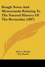 Rough Notes And Memoranda Relating To The Natural History Of The Bermudas (1897)