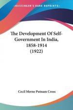Development Of Self-Government In India, 1858-1914 (1922)