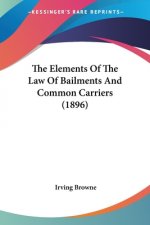 Elements Of The Law Of Bailments And Common Carriers (1896)