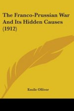 Franco-Prussian War And Its Hidden Causes (1912)