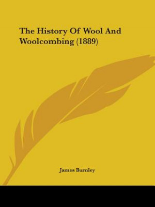 History Of Wool And Woolcombing (1889)
