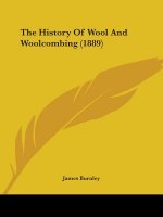 History Of Wool And Woolcombing (1889)