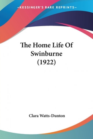 Home Life Of Swinburne (1922)