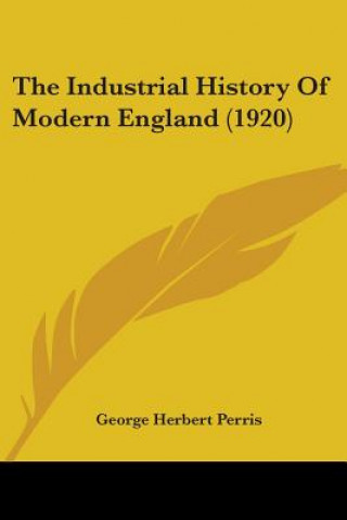 Industrial History Of Modern England (1920)