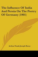 Influence Of India And Persia On The Poetry Of Germany (1901)