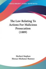 Law Relating To Actions For Malicious Prosecution (1889)