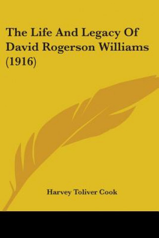 Life And Legacy Of David Rogerson Williams (1916)