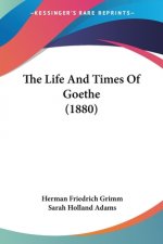 Life And Times Of Goethe (1880)