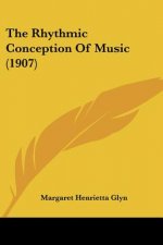 Rhythmic Conception Of Music (1907)