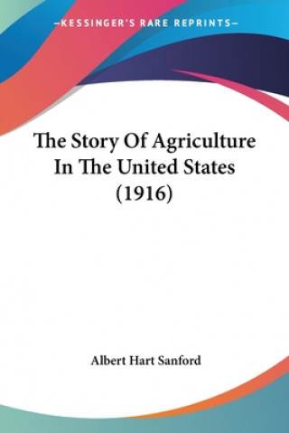 Story Of Agriculture In The United States (1916)