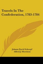 Travels In The Confederation, 1783-1784