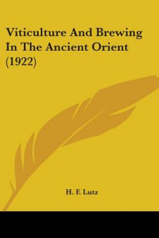 Viticulture And Brewing In The Ancient Orient (1922)