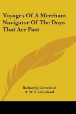 Voyages Of A Merchant Navigator Of The Days That Are Past