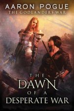 Dawn of a Desperate War, The