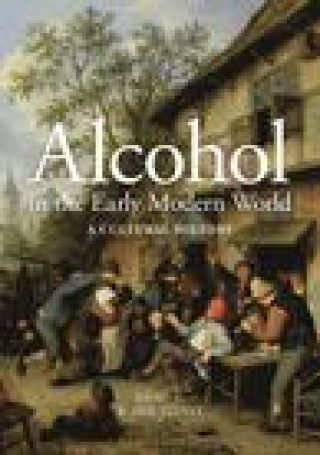 Alcohol in the Early Modern World