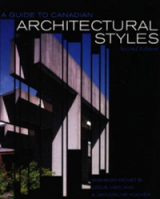 Guide to Canadian Architectural Styles, Second Edition