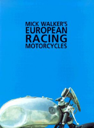 Mick Walker's European Racing Motorcycles