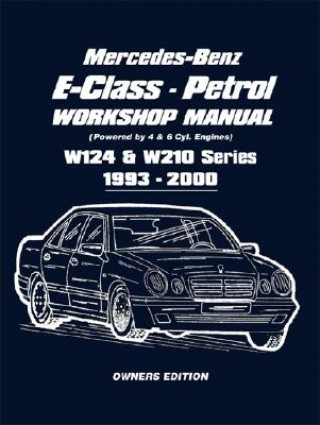 Mercedes-Benz E-Class - Petrol W124 and W210 Workshop Manual 1993-2000