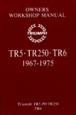 Triumph TR5, 250, TR6 Owners Workshop Manual