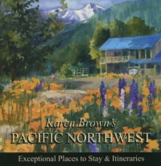 Karen Brown's Pacific Northwest