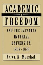 Academic Freedom and the Japanese Imperial University, 1868-1939