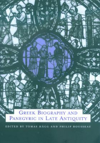 Greek Biography and Panegyric in Late Antiquity