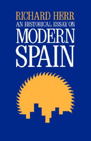 Historical Essay on Modern Spain