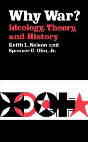 Why War? Ideology, Theory, and History