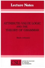 Attribute-Value Logic & the Theory of Grammar