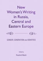 New Women's Writing in Russia, Central and Eastern Europe