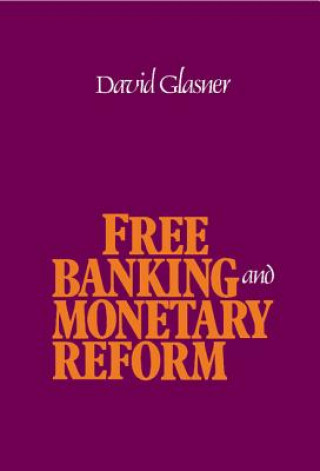 Free Banking and Monetary Reform