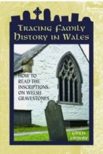 Tracing Family History in Wales - How to Read the Inscriptions on Welsh Gravestones