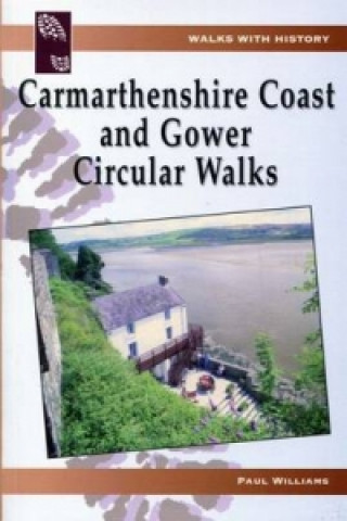 Walks with History: Carmarthenshire Coast and Gower Circular Walks