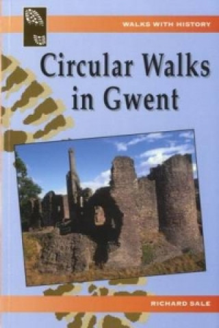 Walks with History: Circular Walks in Gwent