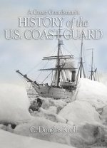 Coast Guardman's History of the U.S. Coast Guard
