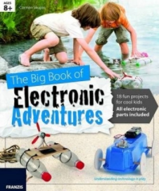 Big Book of Design: Electronic Adventures: 18 Fun Projects for Cool Kids
