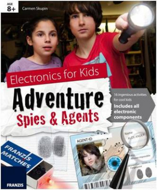 Electronics for Kids: Adventure Spies & Agents Kit & Manual