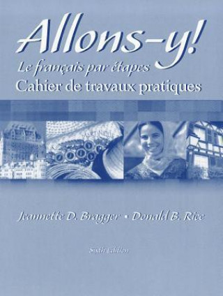 Workbook/Lab Manual for Allons-y!: Le Francais par etapes, 6th