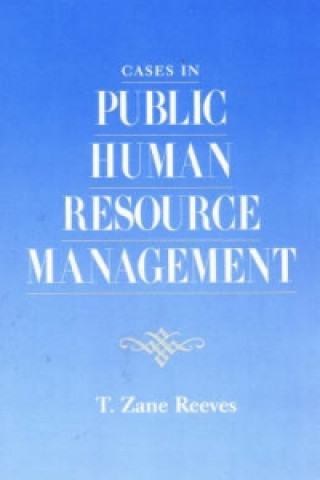 Cases in Public Human Resource Management