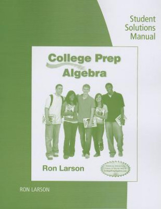 Student Solutions Manual for Larson's College Prep Algebra