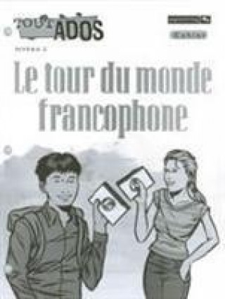 Tout ados - Le tour du monde francophone Workbook, Level 2B