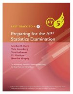 Fast Track to a 5: Preparing for the AP Statistics Examination