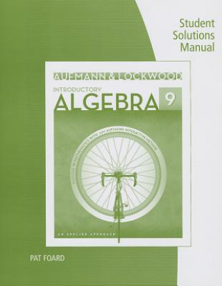 Student Solutions Manual for Aufmann/Lockwood's Introductory Algebra:  An Applied Approach, 9th