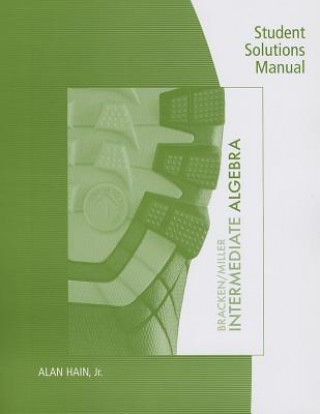 Student Solutions Manual for Bracken/Miller's Intermediate Algebra