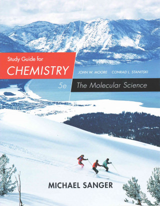 Study Guide for Moore/Stanitski's Chemistry: The Molecular Science, 5th