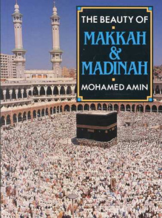 Beauty of Makkah and Madinah