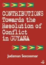 Contributions Towards the Resolution of Conflict Guyana