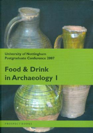 Food and Drink in Archaeology I