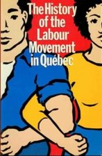 History of the Labour Movement in Qu Ebec