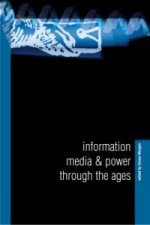 Information, Media and Power Through the Ages